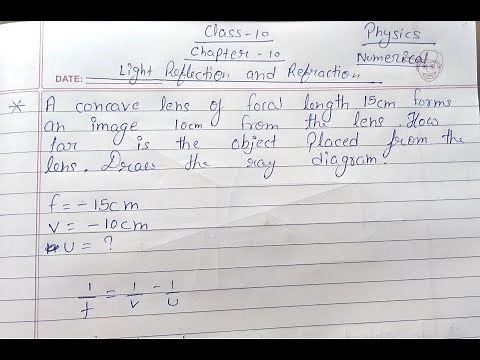 A concave lens of focal length 15cm forms an image 10cm from the lens. How far is the object placed