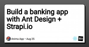 Build a banking app with Ant Design   Strapi.io