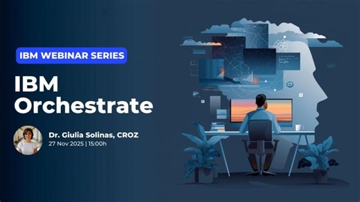 IBM Webinar Series - Orchestrate with dr. Giulia Solinas | Dr. Giulia Solinas