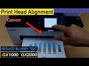 Canon Maxify GX1020 Printhead Alignment- Fix Blurry Text GX1000 & GX2000 Printers.