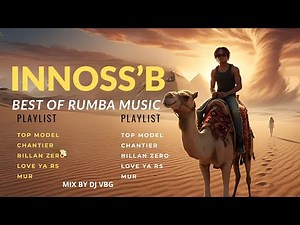 RUMBA MIX 2025 - INNOSS'B - BEST OF RUMBA MUSIC - TOP MODEL, CHANTIER, BILLAN ZERO, LOVE YA RS, MUR