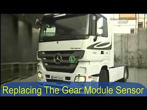 Mercedes-Benz Actros Gear Sensor Module Replacement Guide | W930, W932, W933, W934