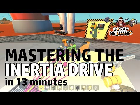 Scrap Mechanic Tutorial: Mastering Inertia Drive in 13 minutes