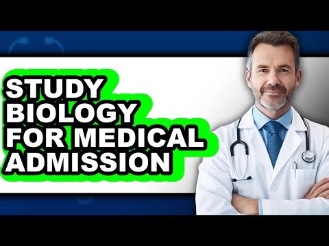 How to Study Biology for Medical Admission (Full Guide)