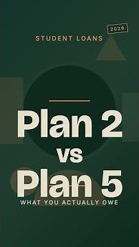 Student Loan Plan 2 vs Plan 5: What You Actually Owe #Shorts