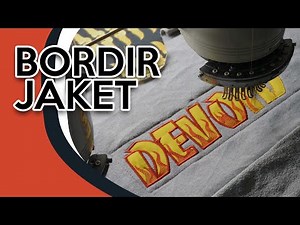 PROSES BORDIR JAKET