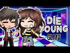 ✽ Die Young ✽ GLMV ✽ Gacha Life Music Video ✽ [Lip Sync] ✽ [1/3]