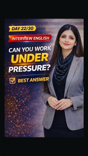 Interview English Day 22 | Can You Work Under Pressure? Best Answer