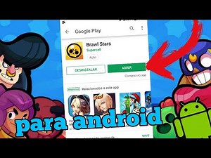 BRAWL STARS PARA ANDROID DOWNLOAD LIBERADO NA PLAY STORE!!!