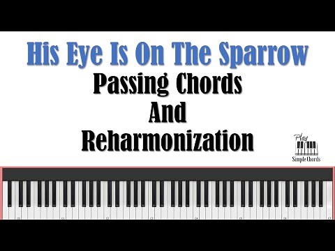 His Eye Is On The Sparrow - Passing Chords and Reharmonization