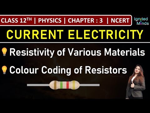 Class 12th Physics | Resistivity of Various Materials | Colour Coding of Resistors | Chapter 3