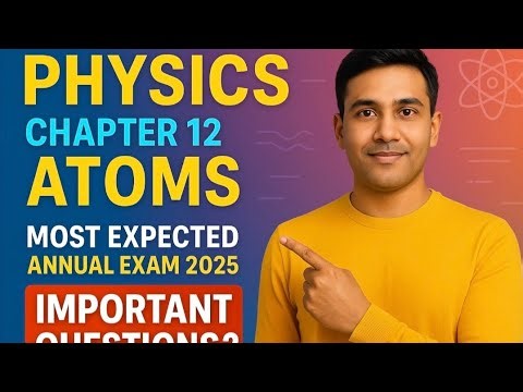 Physics important questions ❓ chapter 12 ATOMS⚡✅