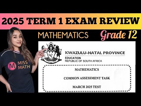 Grade 12 Term 1 2025 Mathematics Exam | Full Paper Review with Explanations