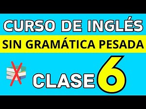 🧠 CLASE#6. EL MÉTODO MÁS FÁCIL PARA APRENDER INGLÉS RÁPIDO [Curso de inglés Completo]