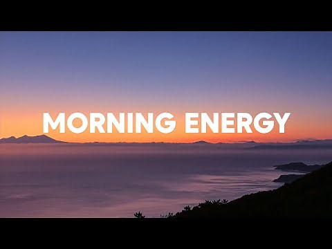 2 Hour Morning Energy 🌅💻 Positive & Happy Chill Music To Have A Good Day