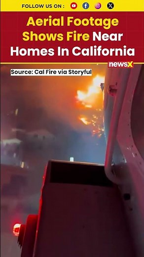 California Wildfire Near Homes Captured In Dramatic Aerial Footage Update | NewsX