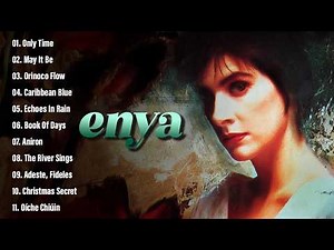 ENYA - Greatest Hits Of ENYA Full Album - ENYA Best Songs 2026 - ENYA Playlist Collection