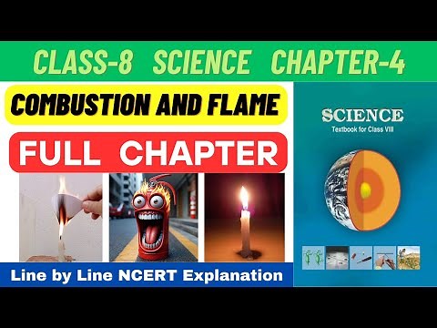 Class 8 Science Chapter 4 Combustion and Flame line by line NCERT explanation of full chapter