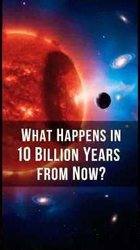 Everything That Will Happen in the Next 10 Billion Years