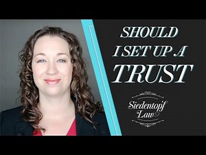 Should I set up a trust? | Georgia Estate Planning and Probate | Siedentopf Law