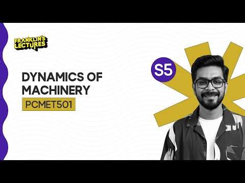 B.Tech S5 | Dynamics of Machinery | ME | Franklin's lectures | KTU