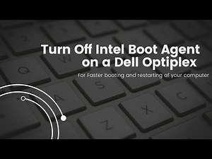 Turn off Intel Boot Agent (IBA) from a Dell Optiplex 7010 Desktop Computer