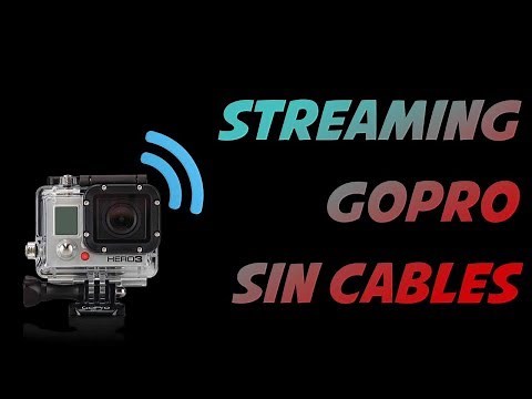 Como hacer Streaming con Gopro sin cables