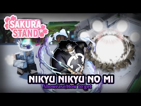 [Sakura Stand] Nikyu Nikyu no Mi (Showase /How to get)