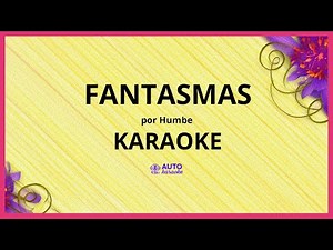 HUMBE - fantasmas KARAOKE (tono original)