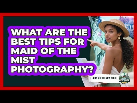 What Are The Best Tips For Maid Of The Mist Photography? - Learn About New York