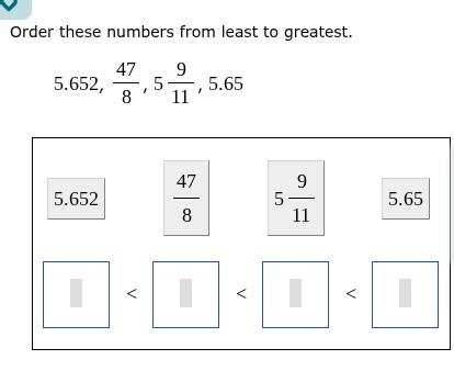 Order these numbers from least to greatest:  5.652, \frac{47}{8... | Filo