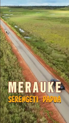 MENAKJUBKAN‼️Merauke, Surga di Timur Indonesia📍