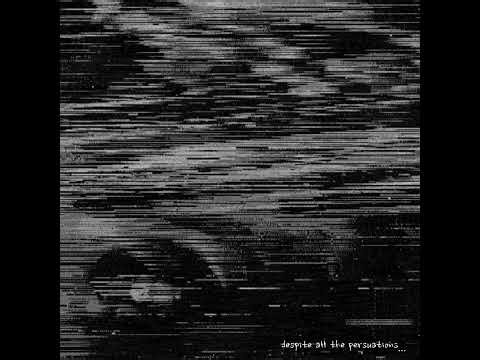 despite all the persuations [full album]