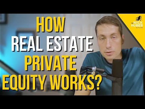How real estate private equity works | EP - 3 The Nick Huber Show
