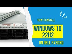 How To Install Windows 10 22h2 on Server Dell 730XD