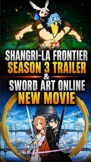 SHANGRI-LA FRONTIER SEASON 3 & SWORD ART ONLINE NEW MOVIE #anime #animenews #crunchyroll #netflix