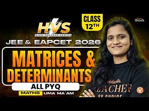 Matrices and Determinants | Class 12 Maths | EAPCET JEE 2026 / 27 | All PYQ | High Voltage Series