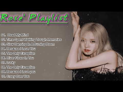 BLACKPINK ROSÉ ベストヒットメドレー、ROSE'の最高の曲、ROSE'ソロ＆カバー曲更新2022、- ROSÉ FULL ALBUM PLAYLIST (2022 UPDATE)
