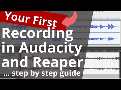 Audacity and Reaper Tutorial: Make Your First Audio Recording Step-By-Step