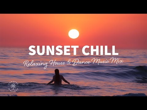 Sunset Chill 🌅 Relaxing House & Dance Music Mix