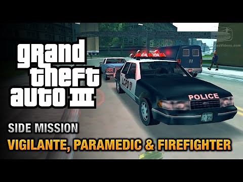GTA 3 - Vigilante, Paramedic and Firefighter