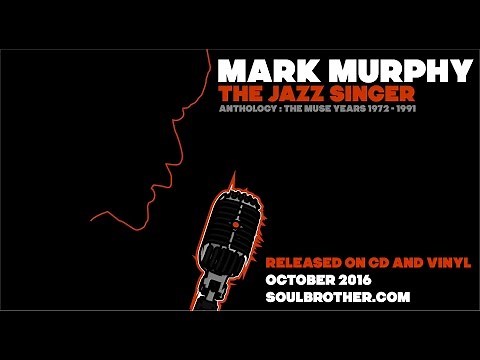 Mark Murphy - The Jazz Singer | Anthology: The Muse Years 1972 - 1991