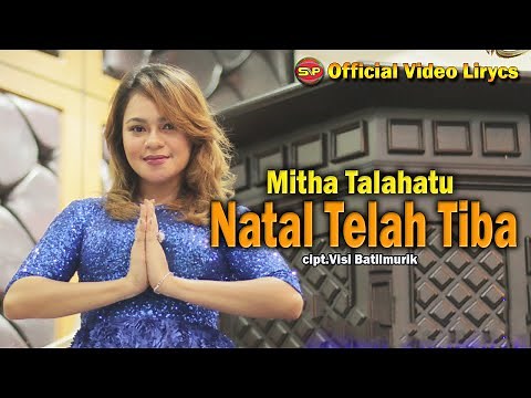Lagu Natal Terbaru - Natal Telah Tiba - Mitha Talahatu (Official Video Liryc)