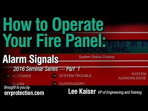 How to Operate Your Fire Panel: Alarm Signals (2016 Seminar - Part 1 of 14)