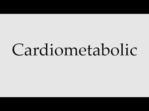 How to Pronounce Cardiometabolic