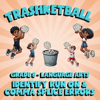 Identify Run On & Comma Splice Errors TRASHKETBALL ELA Game - No Prep Grade 8