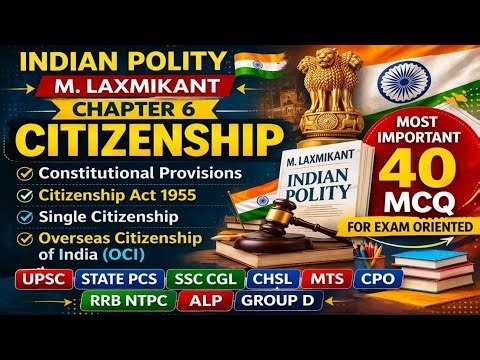 Indian Polity Laxmikanth Chapter 6 Citizenship | Top 40 MCQs | SSC CGL, CHSL, UPSC, BPSC Polity