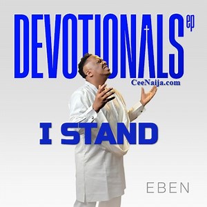 MP3 DOWNLOAD: Eben - I Stand [  Lyrics] | CeeNaija