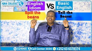 Idiom English Vs Basic English Coach Ramsi https://wa.me/message/VNCH4HKTXKCDN1 Iqra family waxaad ka helaysaa fasalo lagu baranaayo luuqada English ka iyo culuumta computer ka. diiwaan galintu waxa ay ku socotaa xarunta Jigjiga yar iyo qaybta suuqa hoose. kala xidhiidh: Jigjiga yar campus: 573888 suuqa hoose campus: 524905 https://wa.me/message/VNCH4HKTXKCDN1 | Iqra College