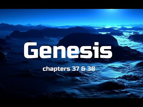 Genesis Chapters 37 & 38 Bible Study